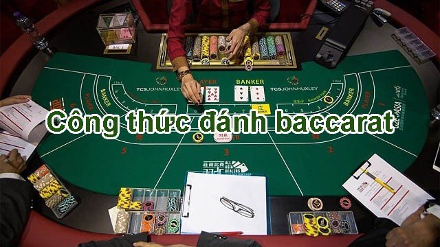 Công thức đánh Baccarat cực đỉnh